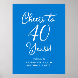 Blue Cheers to 40 Years Birthday Welcome Sign Poster