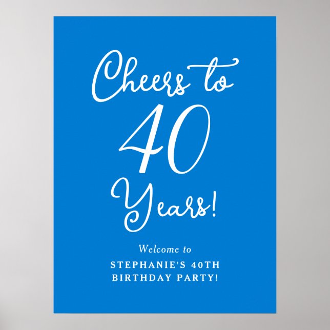 Blue Cheers to 40 Years Birthday Welcome Sign Poster (Framsidan)