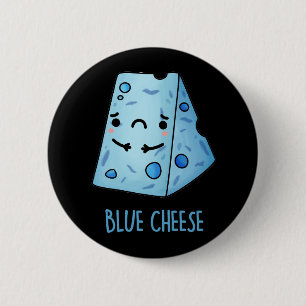 Blue Cheese Funny Food Pun Mörk BG Knapp