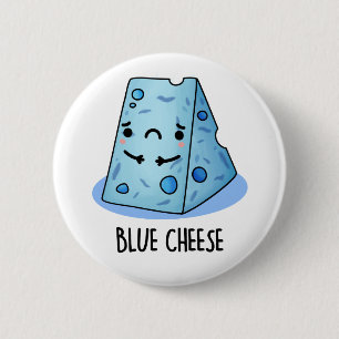 Blue Cheese Funny Ledsen Pun Knapp