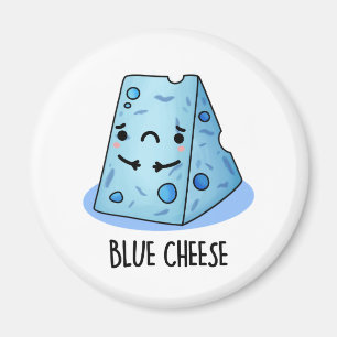 Blue Cheese Funny Ledsen Pun Magnet