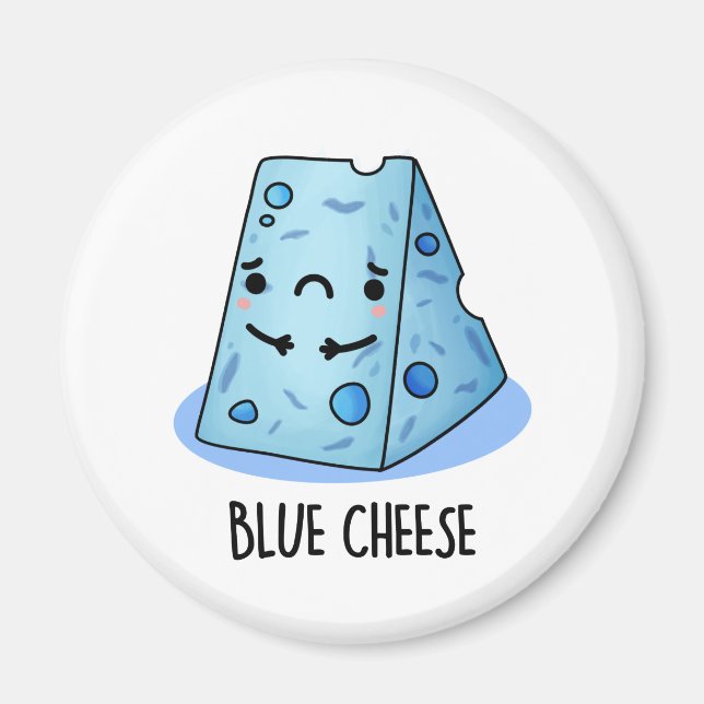 Blue Cheese Funny Ledsen Pun Magnet (Framsidan)