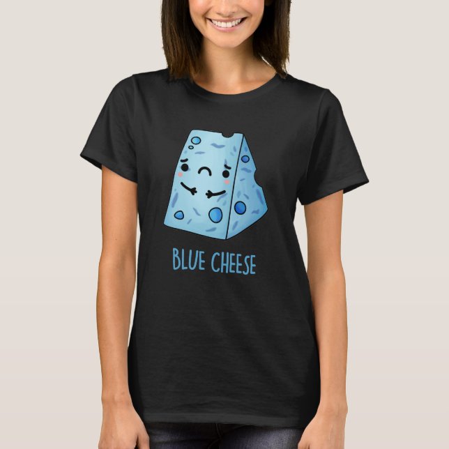 Blue Cheese Funny Ledsen Pun Mörk BG T Shirt (Framsida)