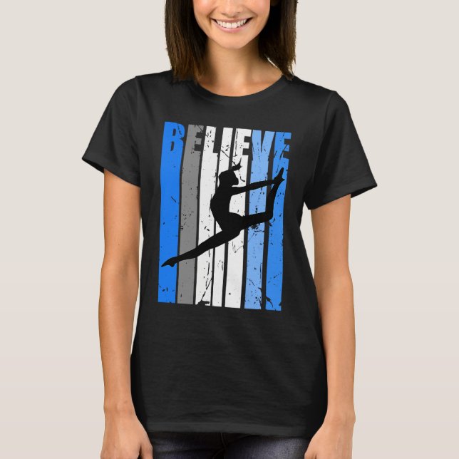 Blue Dance Team Believe Motivating Dancer Dancing  T Shirt (Framsida)