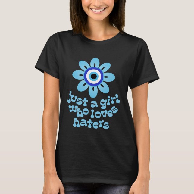 Blue Evil Eye Flower Just a Girl Who Loves Haters T Shirt (Framsida)