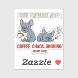 Blue Frenchie Mom Coffee Chaos Snoring Design Klistermärken