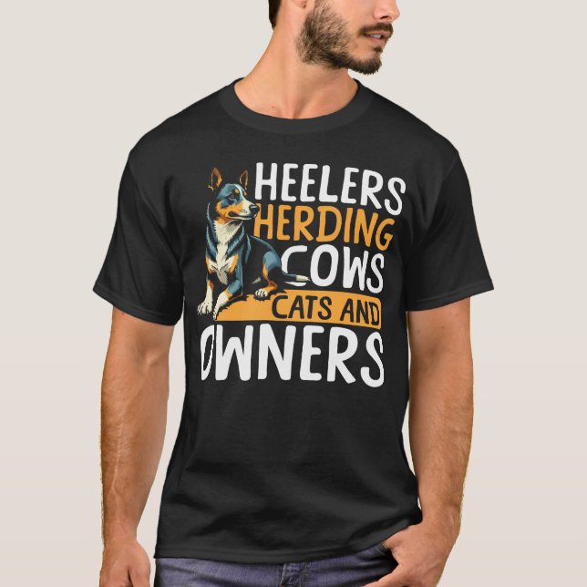 Blue Heeler Vallar Kor Katter Och Ägare T Shirt (Framsida)