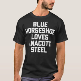 Blue Horseshoe Kärlek Anacott Steel Funny Lagrar M T Shirt