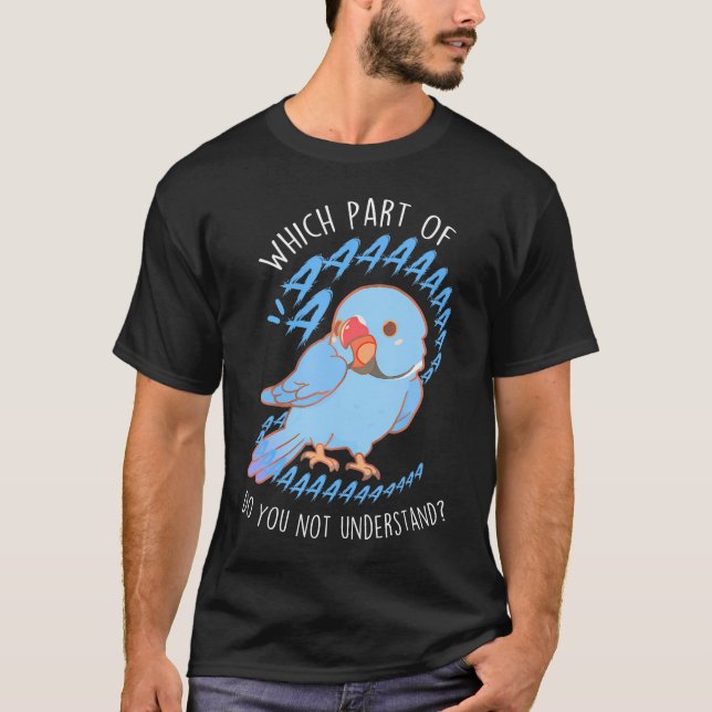 Blue Indian RingnackParrot Aaa Funny Cute Pet Bir T Shirt (Framsida)