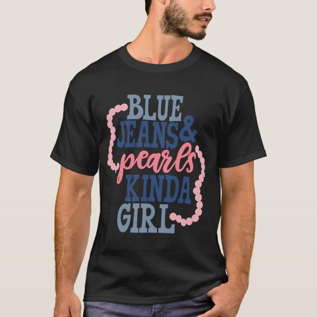 Blue Jeans & Pearls Southern Girl T Shirt (Framsida)