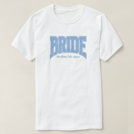 Blue Lace BRIDE Engagement Shower Bach Party T Shirt