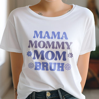 Blue Mamma Mamma Bruh Funny Quote T Shirt