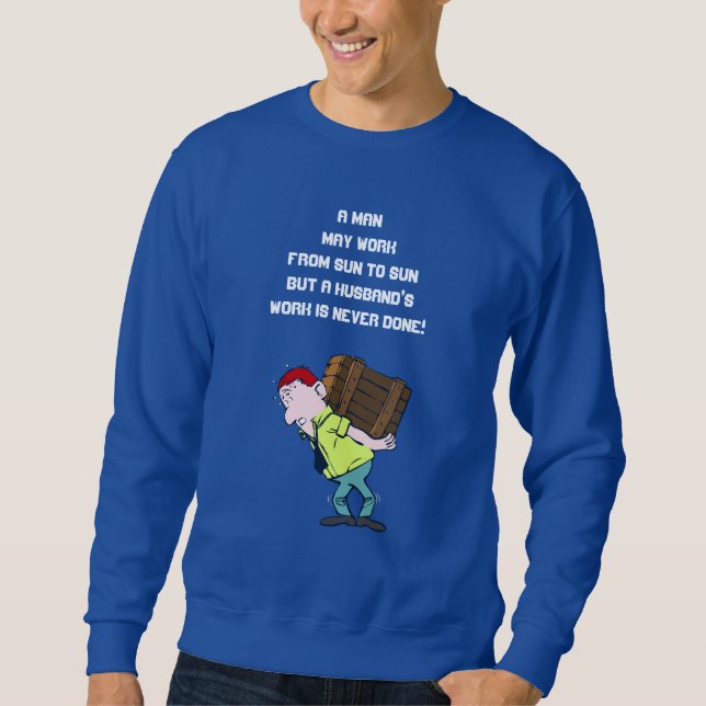 Blue Manar Sweatshirt Say Working Man Funny (Framsida)