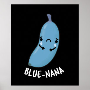 Blue-nana Funny Banana Pun Mörk BG Poster
