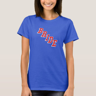 Blue Shirt Bride! T Shirt