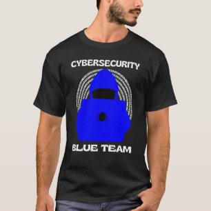 Blue Team Cybersecurity Hacking Ethical Hacker Cyb T Shirt