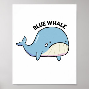 Blue Whale Ledsen Whale Pun Poster