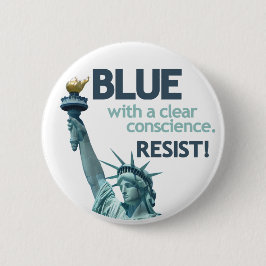 BLUE with clear conscience. RESIST! Knapp