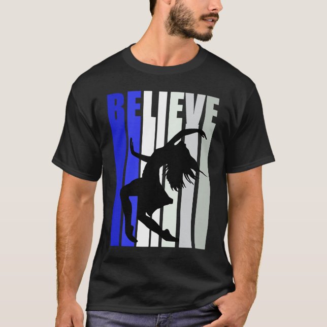Blue Womens Believe Dance Inspirational Dancer Gir T Shirt (Framsida)