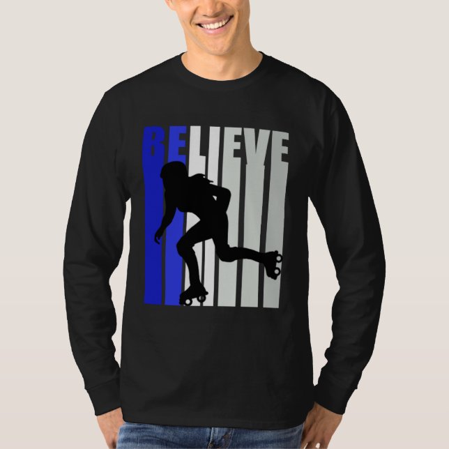 Blue Womens Believe Roller Skating Inspirational S T Shirt (Framsida)