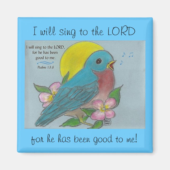 "Bluebird of Happiness" med Psalm 13:6 Magnet (Framsidan)