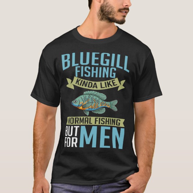 Bluegill Fish Fishing Bait Aquarium Lures Fisherma T Shirt (Framsida)