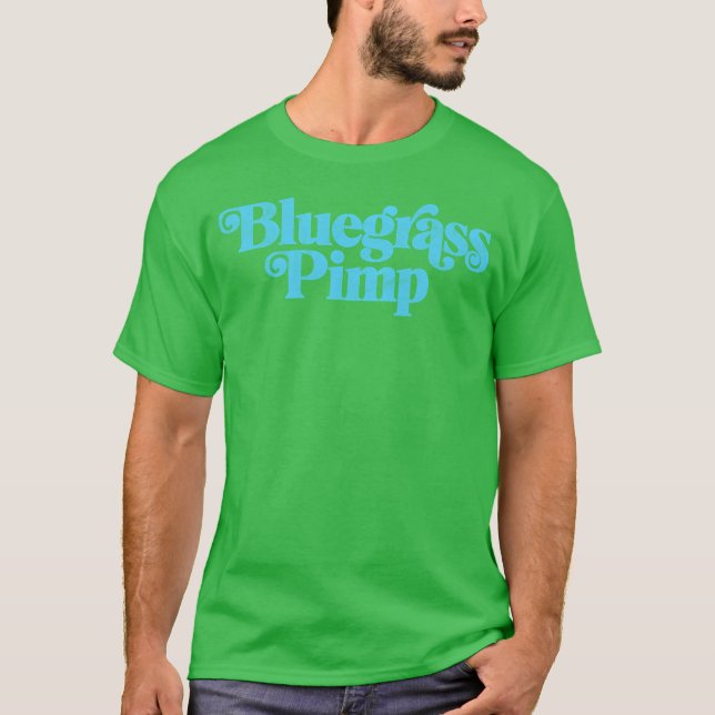 Bluegräs Pimp Music-vän T Shirt (Framsida)