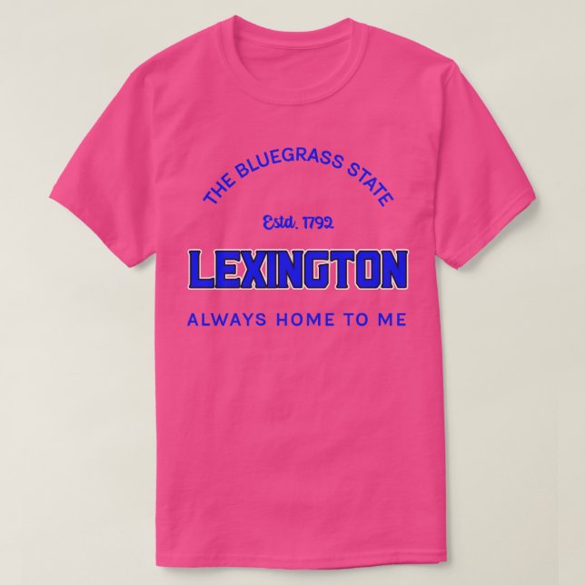 BLUEGRASS STATE LEXINGTON HEMMAR ALLTID TILL MIG T SHIRT (Design framsida)