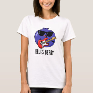 Blues Berry Funny Fruit Pun T Shirt