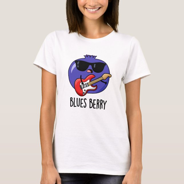 Blues Berry Funny Fruit Pun T Shirt (Framsida)