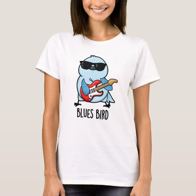 Blues Bird Funny Bluebird Pun T Shirt (Framsida)