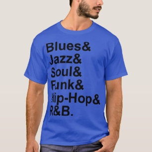 Blues Jazz Soul Funk Hip hop RampB  T Shirt