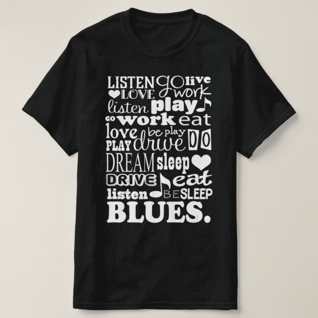 Blues Music Älskare Musical Quote Musician T Shirt (Design framsida)