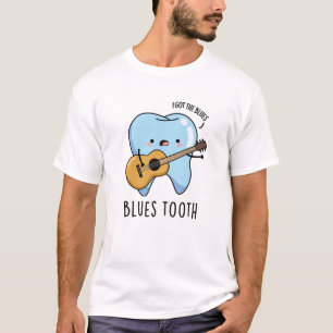 Blues Tooth Funny Dental Music Pun T Shirt