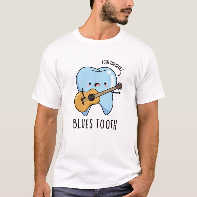 Blues Tooth Funny Dental Music Pun T Shirt (Framsida)