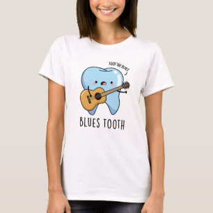 Blues Tooth Funny Dental Music Pun T Shirt