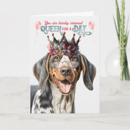 Bluetick Coonhound Queen for Day Funny Birthday Kort