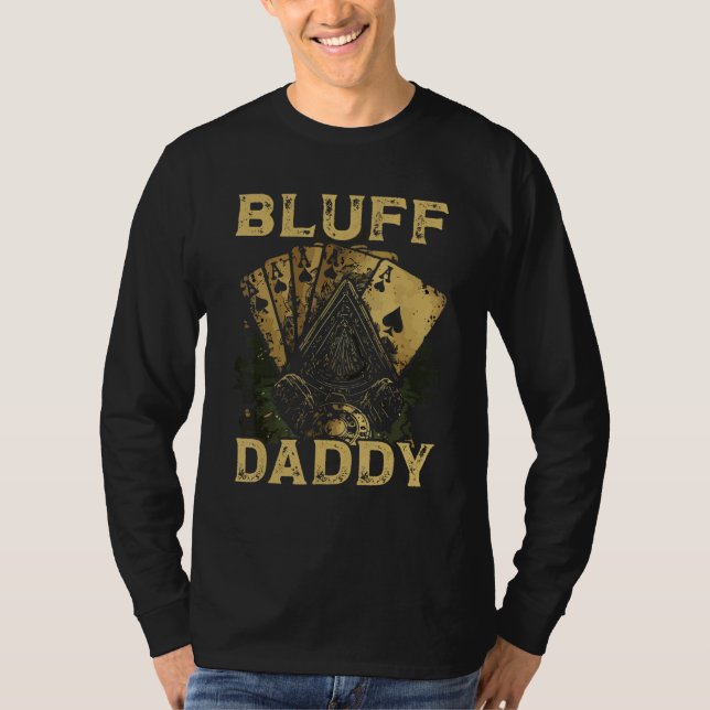 Bluff Daddy Casino Gambler Papa Poker Dad Fathers  T Shirt (Framsida)