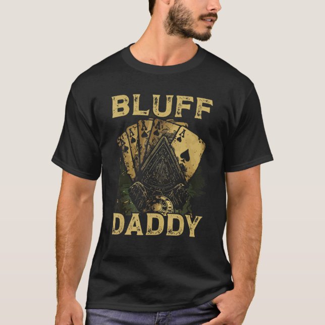 Bluff Daddy Casino Gambler Papa Poker Dad Fathers  T Shirt (Framsida)