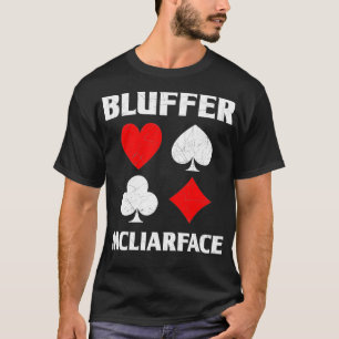 Bluffer McLiarface Poker Funny Poker Gambling Gamb T Shirt