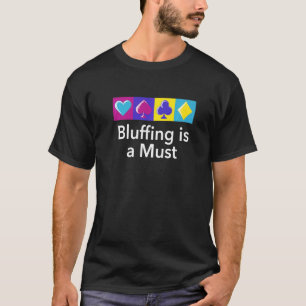 Bluffing är ett måste-spela upp Ord-spelarens offe T Shirt