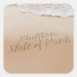 Bluffton State of Mind Skriven i sanden SC Beach Fyrkantigt Klistermärke