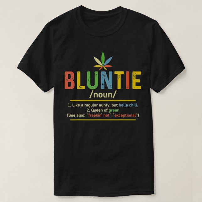 Bluntie Definition Hella Chill Queen of Grönt Funn T Shirt (Design framsida)