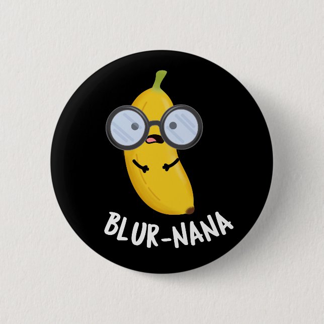 Blur-nana Funny Banana Pun Mörk BG Knapp (Framsida)