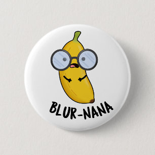 Blur-nana Funny Banana Puns Knapp