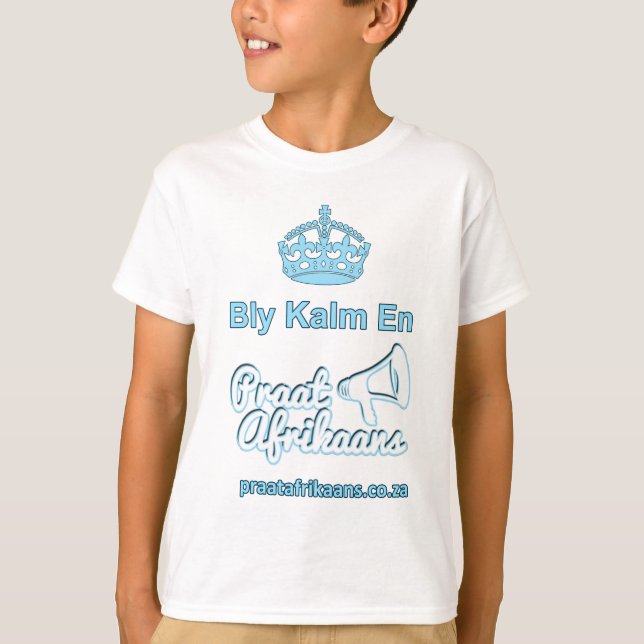 Bly-Kalm-En-Praat-Afrikaans Tee Shirt (Framsida)