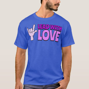Bly med Kärlek T Shirt