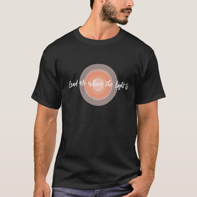 Bly mig där ljuset är Unisex T-Shirt (Framsida)