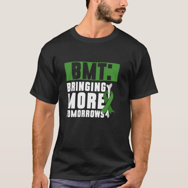 BMT Bringing More Tomorrows - Stamcellstransplanta T Shirt (Framsida)