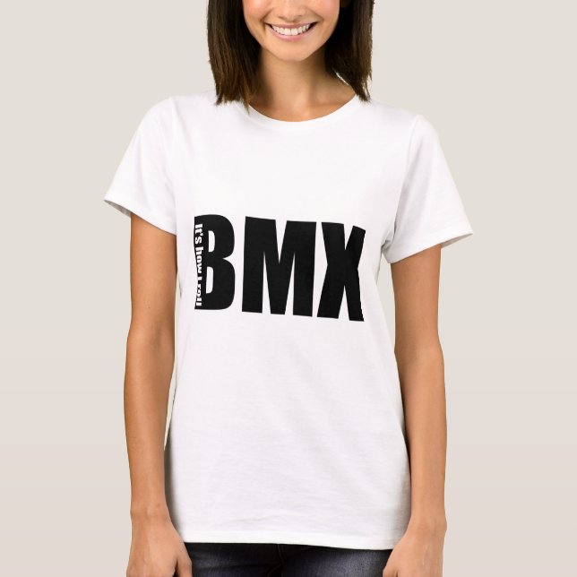 BMX - Det är hur jag rullar T Shirt (Framsida)